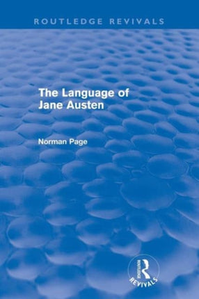 The Language Of Jane Austen Routledge Revivals