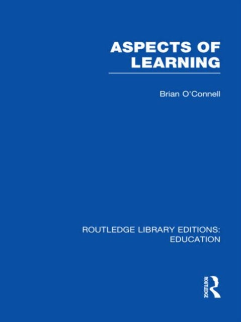 Aspects of Learning RLE Edu O Routledge Library Editions Education