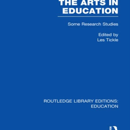 The Arts in Education Some Research Studies Routledge Library Editions Education