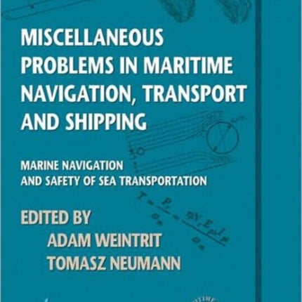 Miscellaneous Problems in Maritime Navigation, Transport and Shipping: Marine Navigation and Safety of Sea Transportation