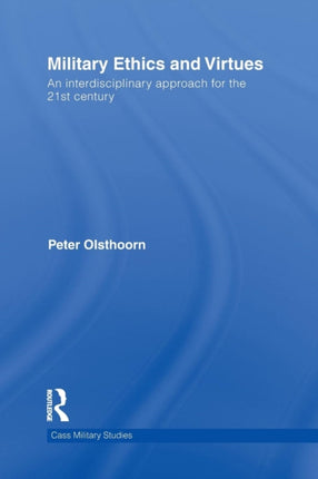 Military Ethics and Virtues An Interdisciplinary