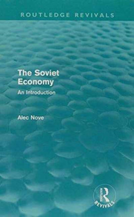 Alec Nove on the Soviet Economy Routledge Revivals