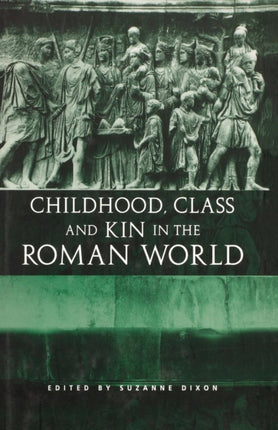 Childhood Class and Kin in the Roman World