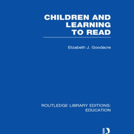 Children and Learning to Read RLE Edu I Routledge Library Editions Education
