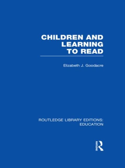 Children and Learning to Read RLE Edu I Routledge Library Editions Education
