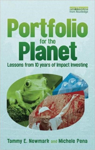 Portfolio for the Planet Lessons from 10 Years of Impact Investing