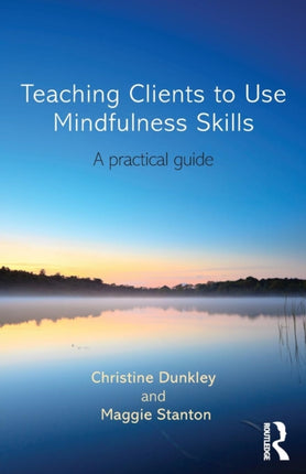 Teaching Clients to Use Mindfulness Skills