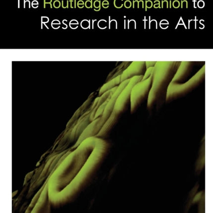 The Routledge Companion to Research in the Arts