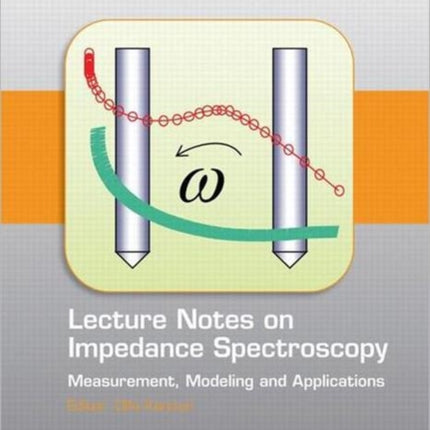 Lecture Notes on Impedance Spectroscopy: Measurement, Modeling and Applications, Volume 2