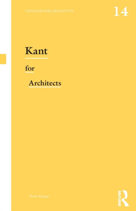 Kant for Architects Thinkers for Architects
