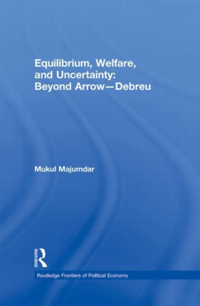 Equilibrium, Welfare and Uncertainty: Beyond Arrow-Debreu