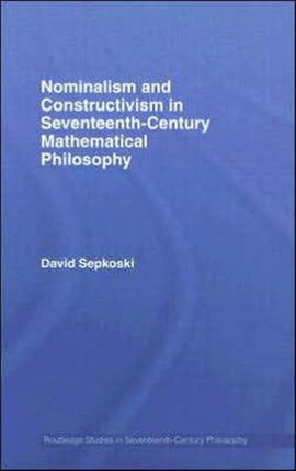 Nominalism and Constructivism in Seventeenth-Century Mathematical Philosophy