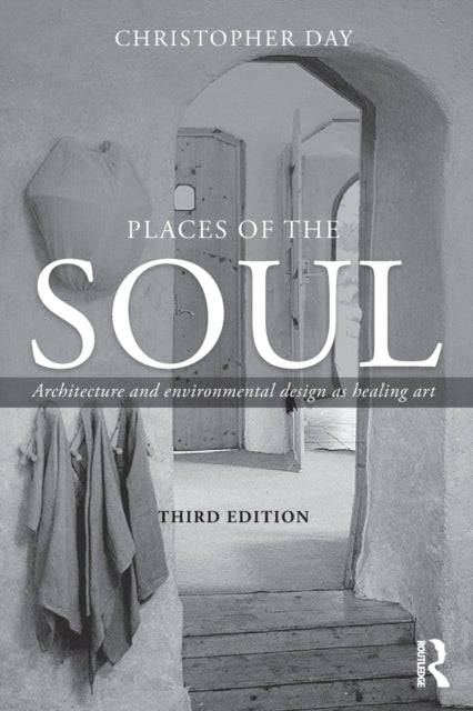 Places of the Soul Architecture and environmental