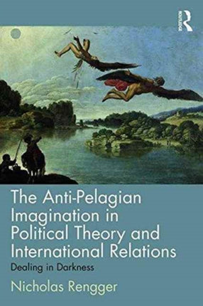 The AntiPelagian Imagination in Political Theory