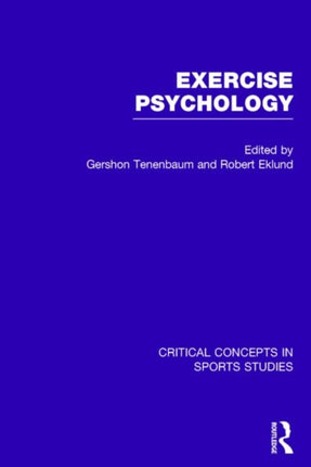 Exercise Psychology Critical Concepts in Sports Studies