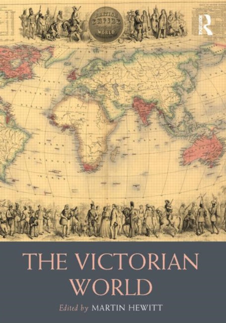 The Victorian World Routledge Worlds