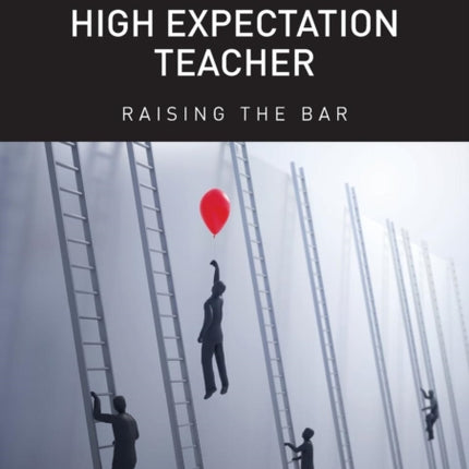 Becoming a High Expectation Teacher: Raising the bar