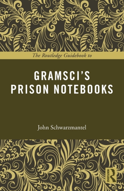 The Routledge Guidebook to Gramscis Prison