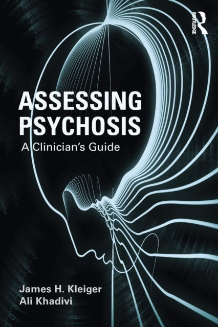 Assessing Psychosis: A Clinician's Guide