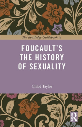 The Routledge Guidebook to Foucaults The History