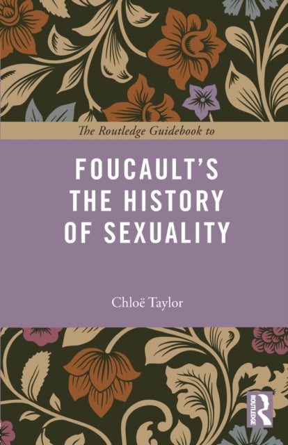 The Routledge Guidebook to Foucaults The History