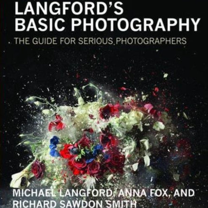 Langford's Basic Photography: The Guide for Serious Photographers