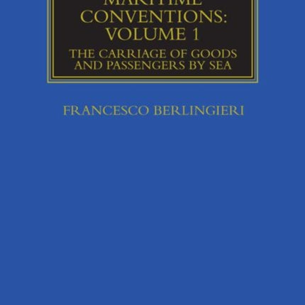 International Maritime Conventions (Volume 1): The Carriage of Goods and Passengers by Sea