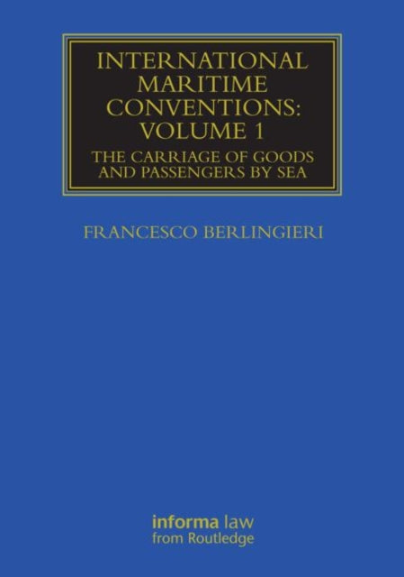 International Maritime Conventions (Volume 1): The Carriage of Goods and Passengers by Sea