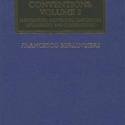 International Maritime Conventions (Volume 2): Navigation, Securities, Limitation of Liability and Jurisdiction