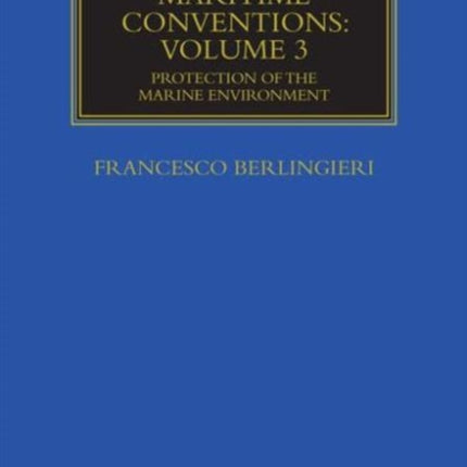 International Maritime Conventions (Volume 3): Protection of the Marine Environment