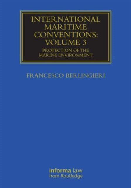 International Maritime Conventions (Volume 3): Protection of the Marine Environment