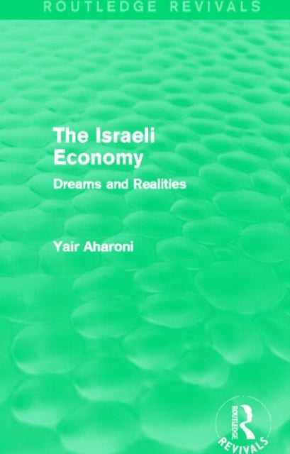 The Israeli Economy (Routledge Revivals): Dreams and Realities