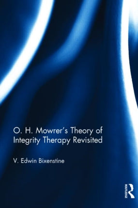 O H Mowrers Theory of Integrity Therapy Revisited