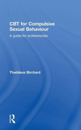 CBT for Compulsive Sexual Behaviour A guide for
