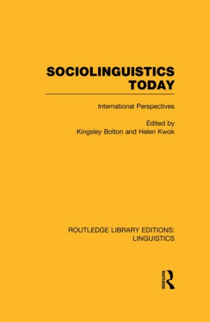 Sociolinguistics Today RLE Linguistics C Applied Linguistics International Perspectives Routledge Library Editions Linguistics