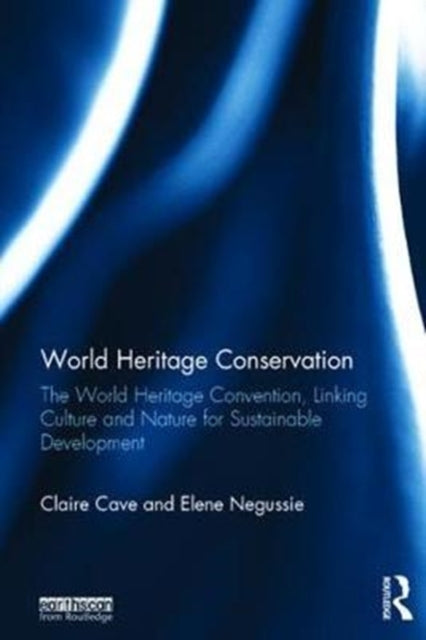 World Heritage Conservation The World Heritage Convention Linking Culture and Nature for Sustainable Development