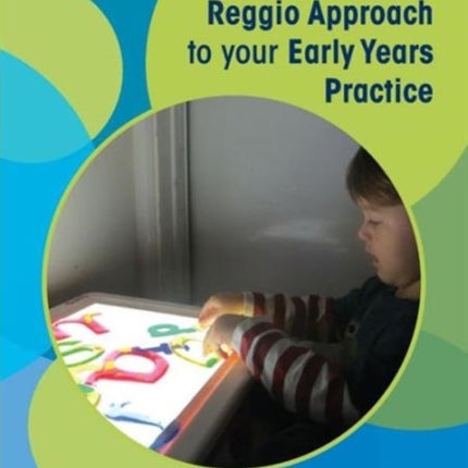 Bringing the Reggio Approach to your Early Years