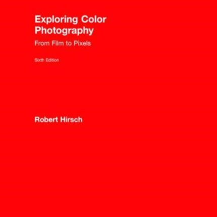 Exploring Color Photography: From Film to Pixels