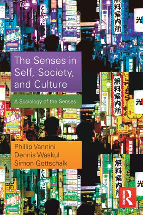 The Senses in Self Society and Culture