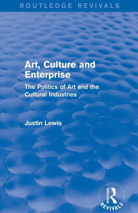Art Culture and Enterprise Routledge Revivals