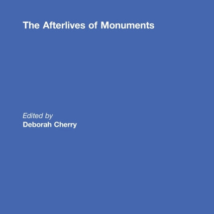 The Afterlives of Monuments