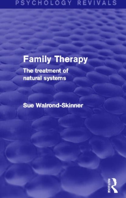 Family Therapy The Treatment of Natural Systems Psychology Revivals