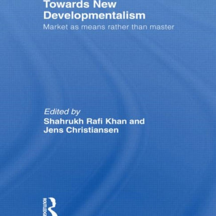 Towards New Developmentalism Market as Means