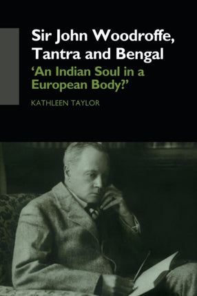 Sir John Woodroffe Tantra and Bengal