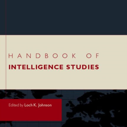 Handbook of Intelligence Studies
