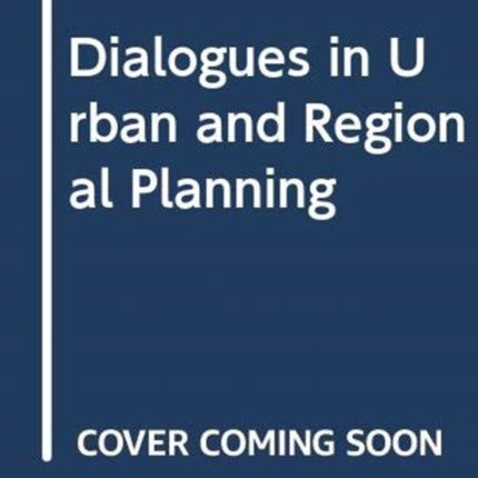 Dialogues in Urban and Regional Planning