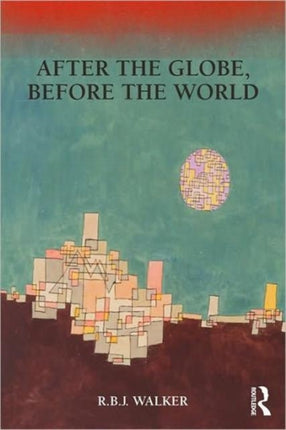 After the Globe Before the World Global Horizons