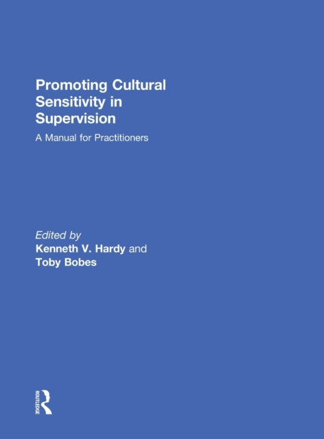 Promoting Cultural Sensitivity in Supervision A Manual for Practitioners