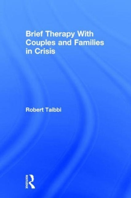 Brief Therapy with Couples and Families in Crisis