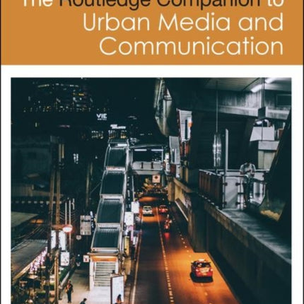 The Routledge Companion to Urban Media and